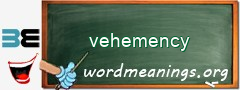 WordMeaning blackboard for vehemency